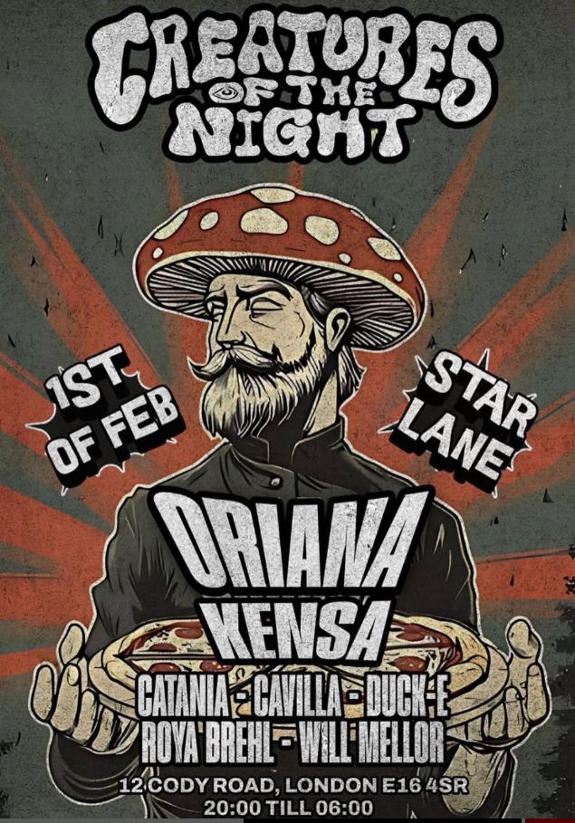 Creatures of the Night presents Oriana & Kensa Venue Starlane Pizza Bar 12 Cody Road, E16 4SR London, United Kingdom Date Sat, 1 Feb 2025 20:00 - 06:00